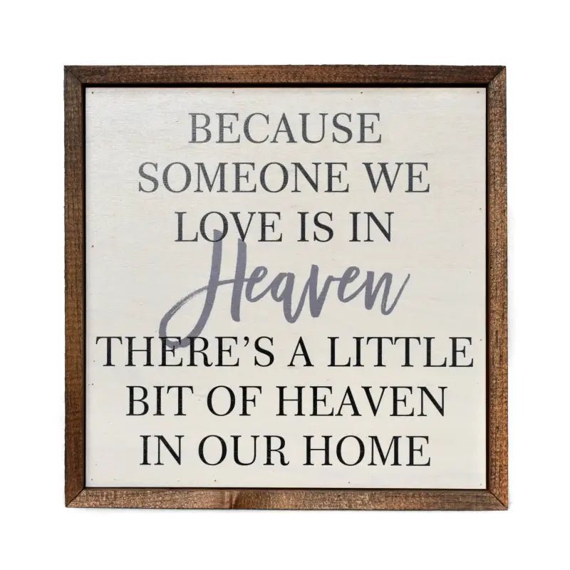 Because someone we love is in Heaven Remembrance Sign (10x10) - Shelf & Wall Art
