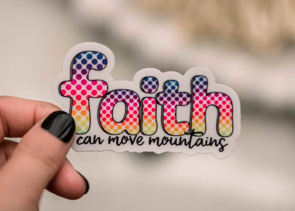 Faith Can Move Mountains Vinyl Sticker 3x3 in - Stickers colorful faith sticker