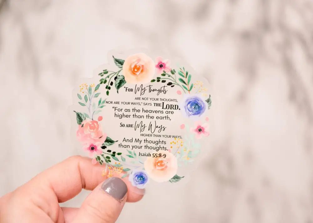 For My Thoughts Isa 55:8-9 Christian Clear Sticker 3x3 in. - Gift circular floral sticker religious text