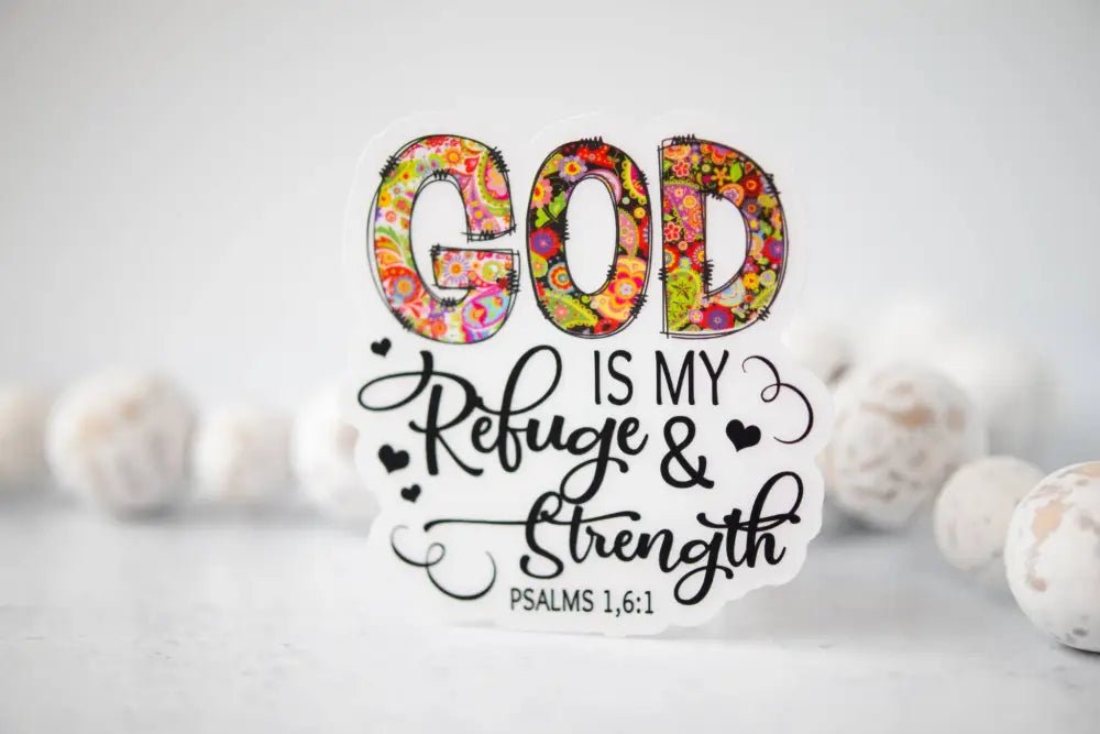 God Is MY Refuge and Strength Christian CLEAR 3’’ Sticker - Stickers floral-lettered god refuge & strength