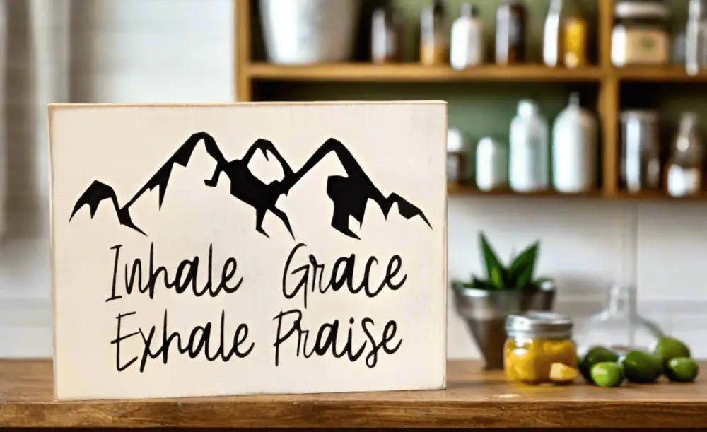 Inhale Grace Exhale Praise - Rustic Wood Sign - Inhale Grace Exhale Praise - Rustic Wood Sign - Shelf & Wall Art