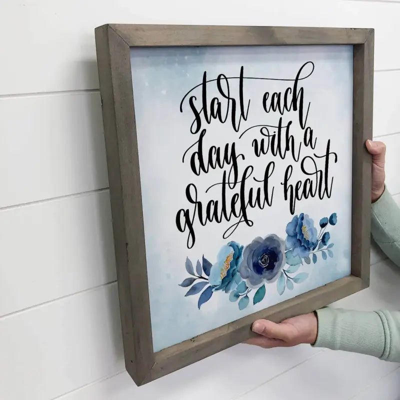 Start Each Day with A Grateful Heart Blue Small Canvas Sign - Large - Shelf & Wall Art framed inspirational floral wall