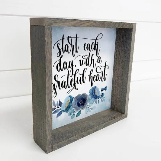 Start Each Day with A Grateful Heart Blue Small Canvas Sign - Medium - Shelf & Wall Art framed inspirational wall decor