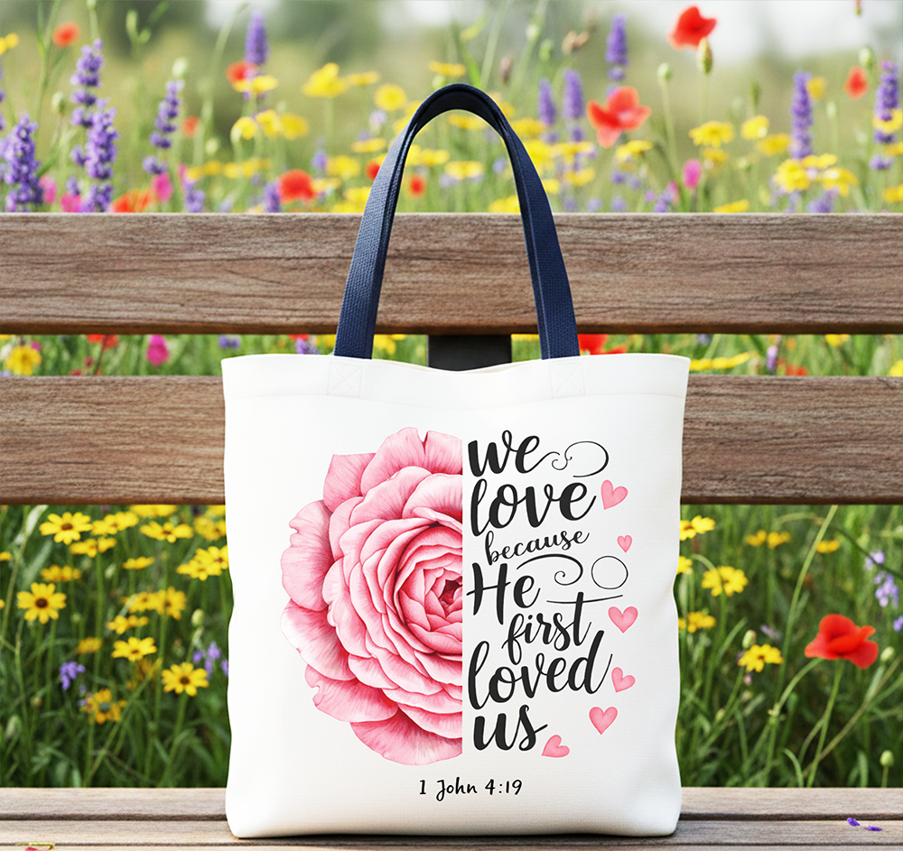 We Love Because He First Loved Us Tote Bag | Bags | 6