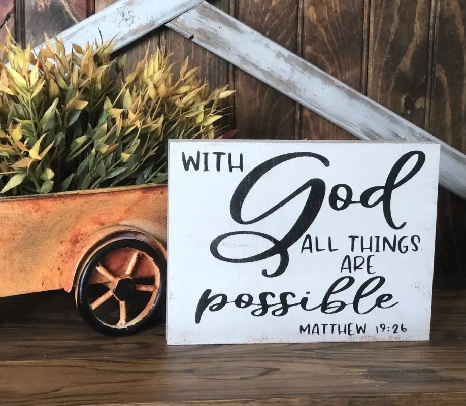 With God All Things Are Possible - White Rustic Wood Sign - Shelf & Wall Art white wooden sign black