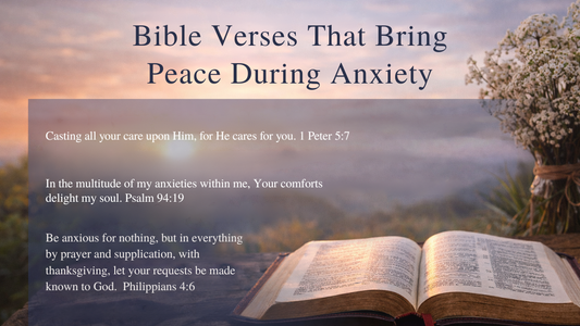 Bible Verses That Bring Peace During Anxiety