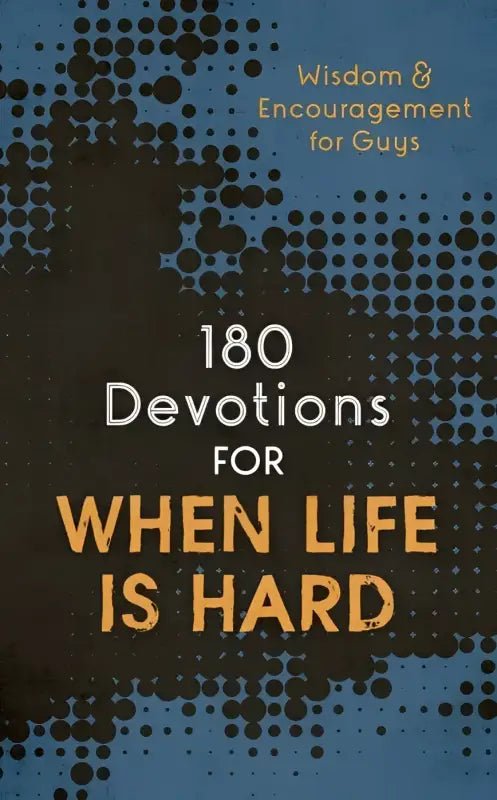 180 Devotions For When Life Is Hard for Teen Guys - Devotionals book cover