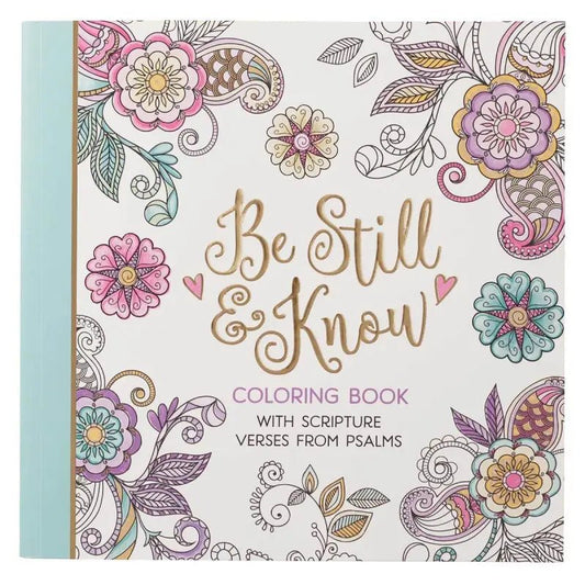 Be Still & Know Adult Coloring Book - Coloring Books floral book