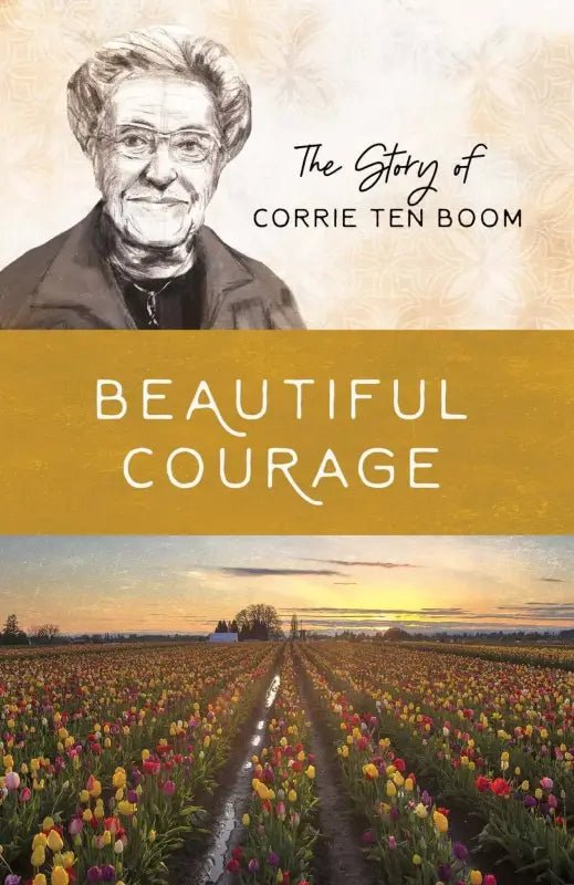 Beautiful Courage: The Story of Corrie ten Boom - Biography book cover corrie ten boom