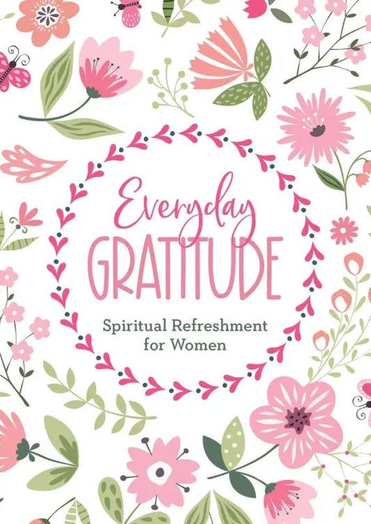 Everyday Gratitude: Spiritual Refreshment for Women - Devotionals
