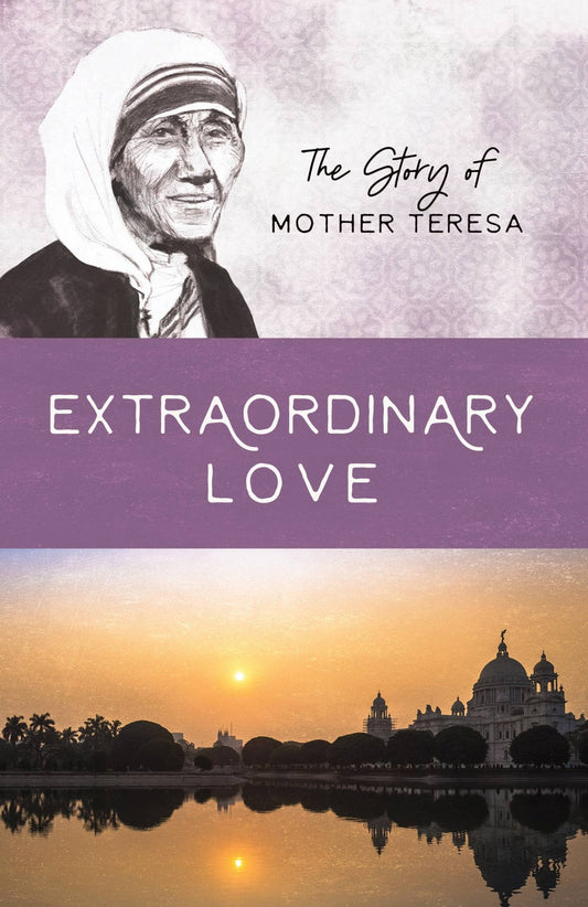 Extraordinary Love: The Story of Mother Teresa | 2FruitBearers