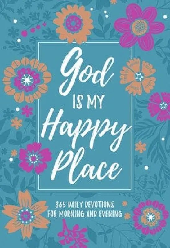 God Is My Happy Place Morning & Evening Devotional - Devotionals