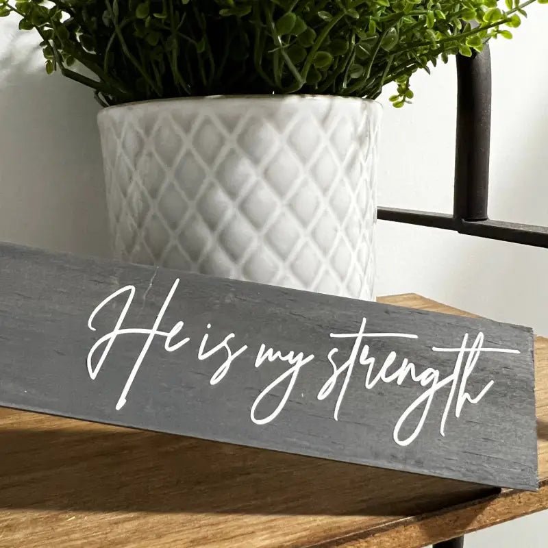 He is my Strength Wood Cross - Gray - Large - Wooden Crosses gray wooden sign