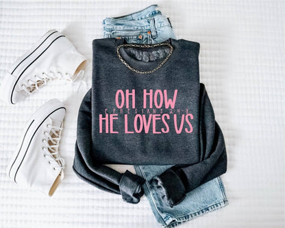 New Oh How He Loves Us Christian Sweatshirt Graphic Tee | Tops | 1