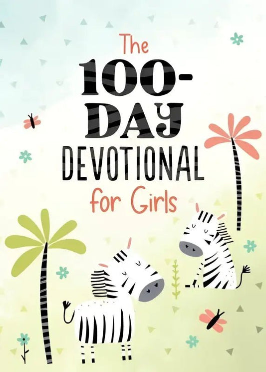 The 100-Day Devotional For Girls - Devotionals children’s devotional book cover