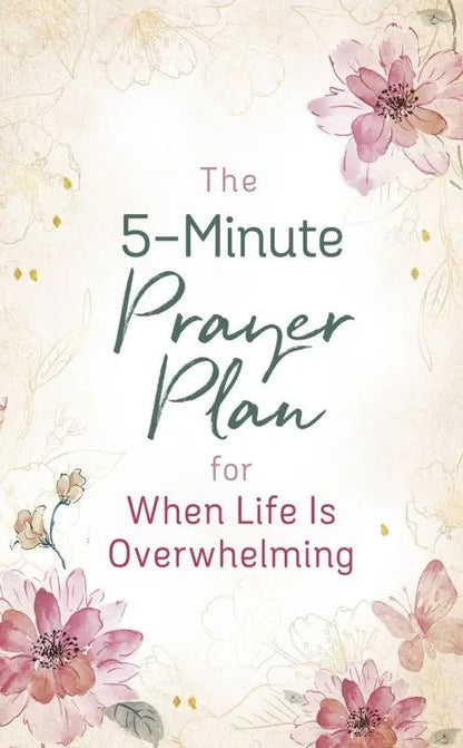 The 5-Minute Prayer Plan for When Life Is Overwhelming - Devotionals book cover floral design
