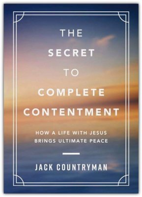 The Secret to Complete Contentment: How a Life with Jesus Brings Ultimate Peace | Devotionals | 2