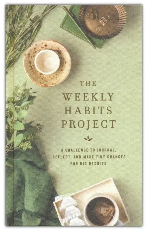 The Weekly Habits Project: A Challenge to Journal Reflect and Make Tiny Changes for Big Results - Journals