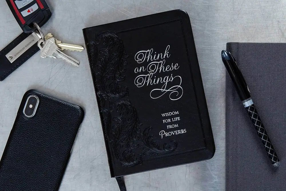Think on These Things: Wisdom for Life from Proverb Devotional - Devotionals black journal embossed design