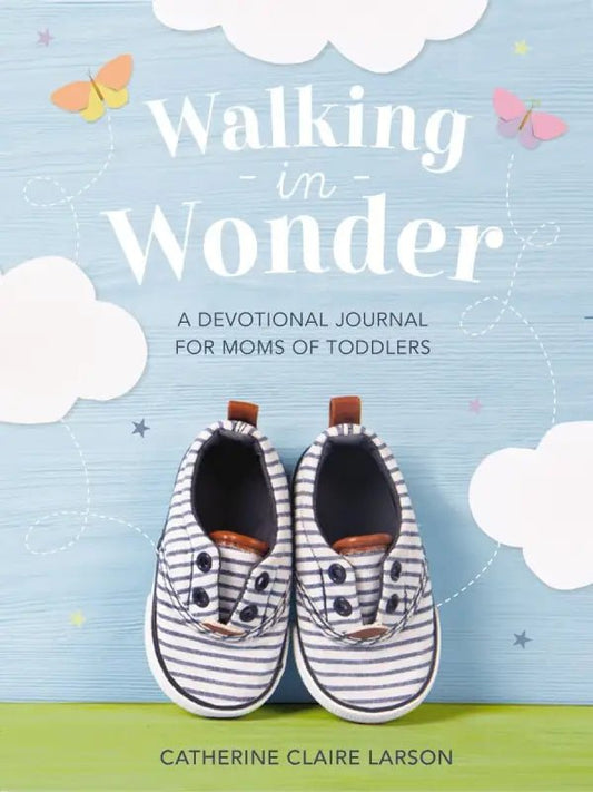 Walking in Wonder: A Devotional Journal for Moms of Toddlers - Devotionals