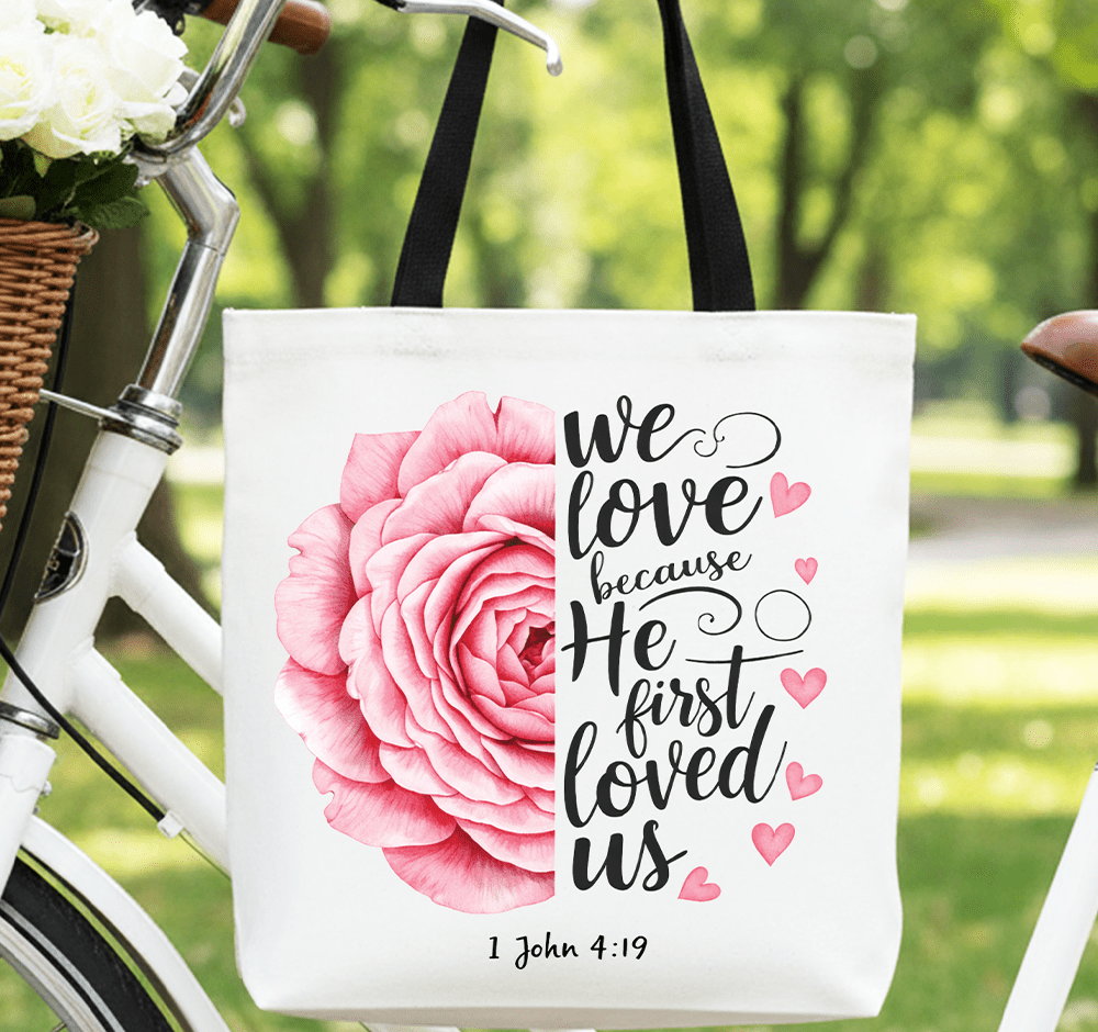 We Love Because He First Loved Us Tote Bag | Bags | 2