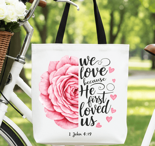 We Love Because He First Loved Us Tote Bag | Bags | 2