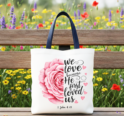 We Love Because He First Loved Us Tote Bag | Bags | 6