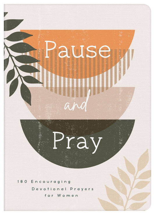 Pause and Pray: 180 Encouraging Devotional Prayers for Women | 2FruitBearers